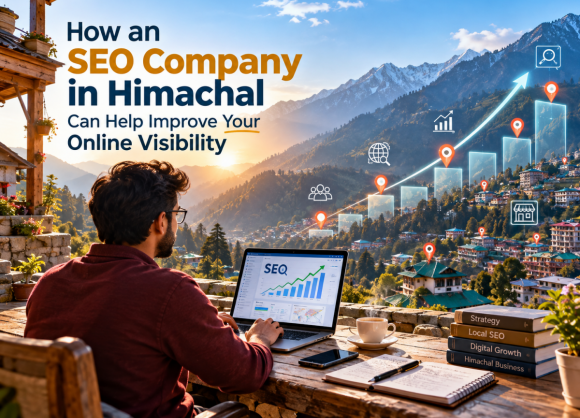 How an SEO Company in Himachal Can Help Improve Your Online Visibility